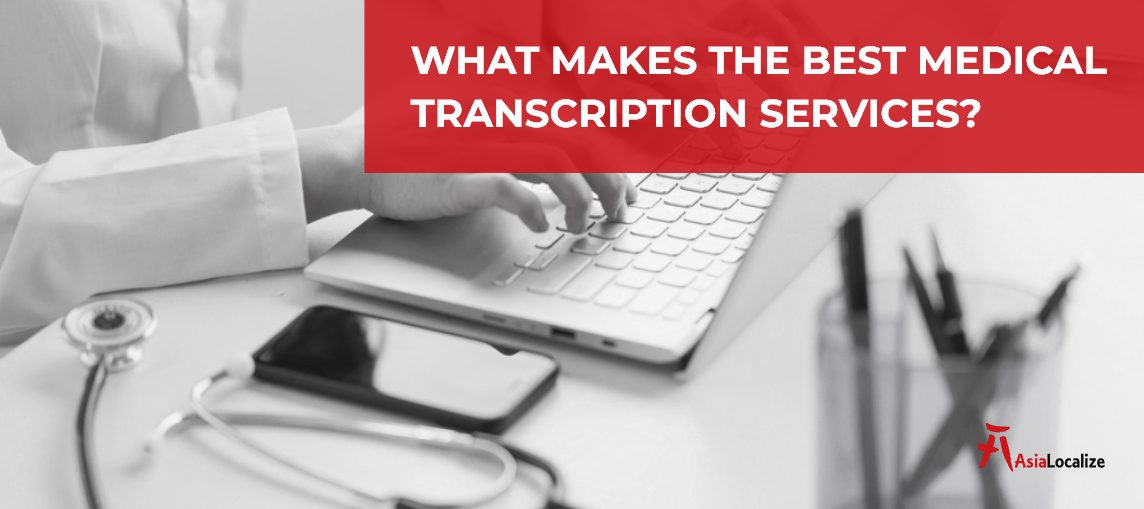 What Makes the Best Medical Transcription Services