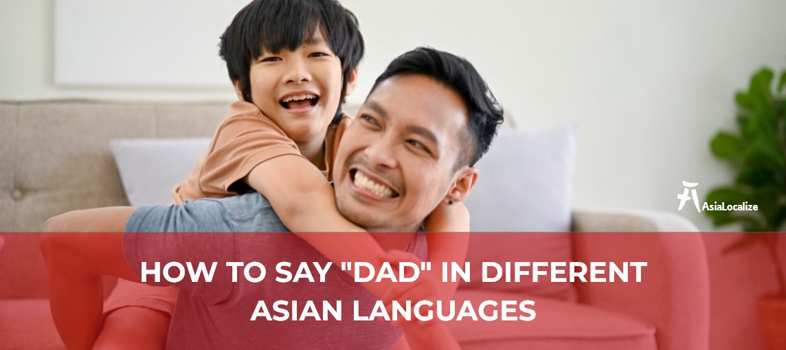 How to Say Dad in Different Asian Languages