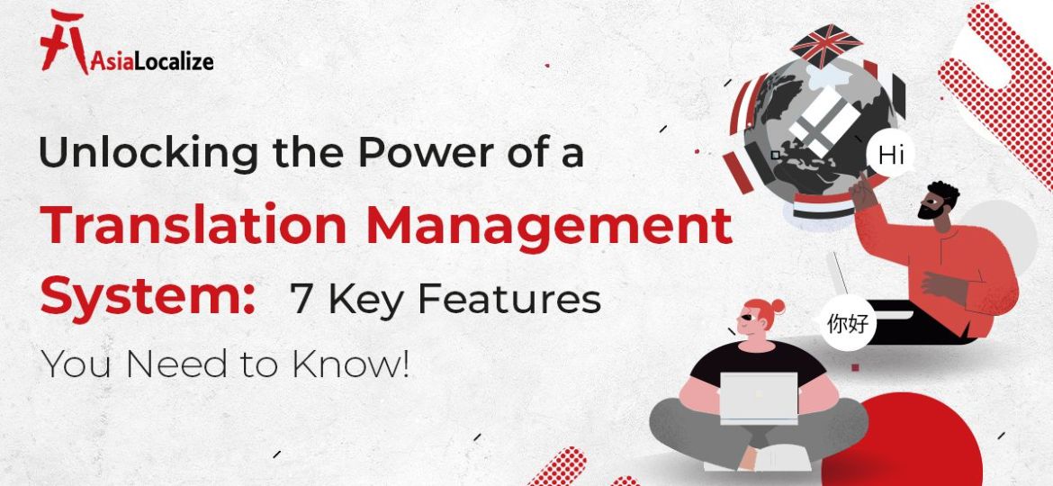 Unlocking the Power of a Translation Management System 7 Key Features You Need to Know!