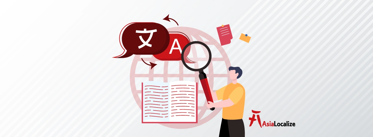 Illustration of translator with magnifying glass analyzing bilingual text and language icons in front of globe, featuring AsiaLocalize logo.