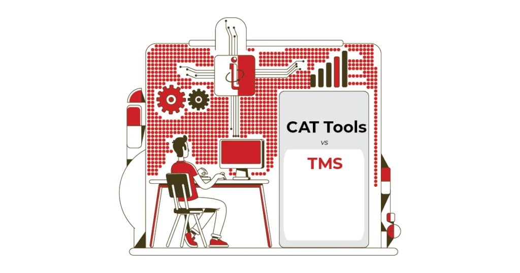 CAT Tools vs TMS - comparison of Computer-Assisted Translation tools and Translation Management Systems
