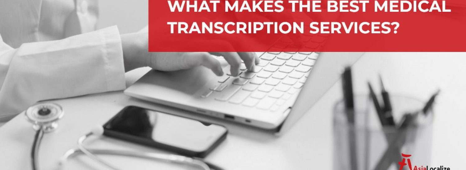 What_Makes_the_Best_Medical_Transcription_Services (2)