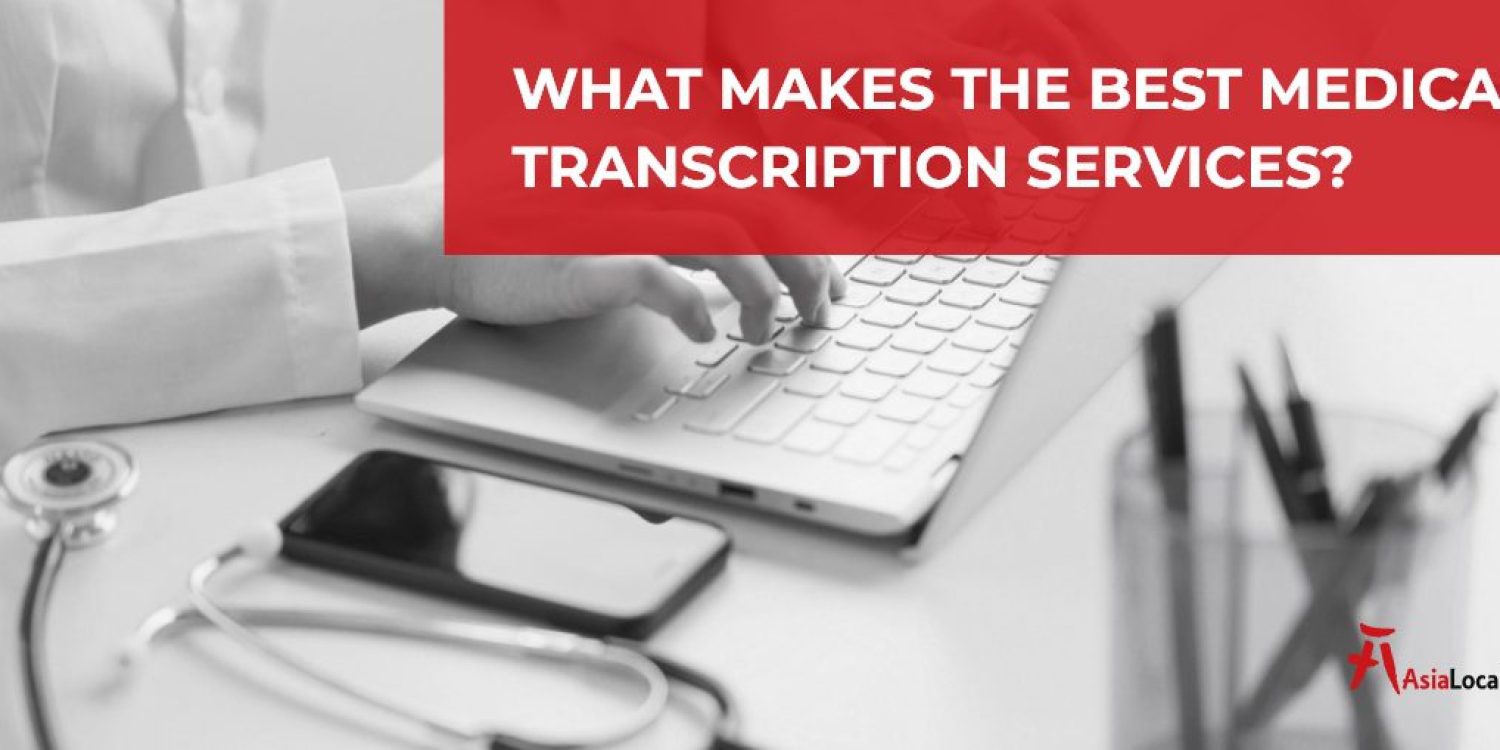 What_Makes_the_Best_Medical_Transcription_Services (2)